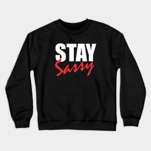 Stay sassy Crewneck Sweatshirt